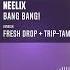 Neelix Bang Bang Fresh Drop Trip Tamine Remix Official Audio