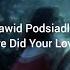 Dawid Podsiadlo Where Did Your Love Go Türkçe Çeviri