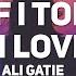 Ali Gatie What If I Told You That I Love You Lyrics