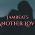 JamBeats Another Love Original Mix