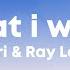 Britt Lari Ray Le Fanue What I Want Lyrics