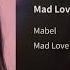 Mabel Mad Love Audio