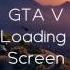 GTA V Loading Screen Song