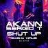 Akann X Sergio T Shut Up Dj Sasha Virus Blend 2024 Djsashavirus