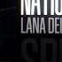 Lana Del Rey National Anthem Speed Up