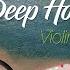 Deep House 2022 I Violin Instrumental Music I House Music