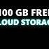 100 GB Free Cloud Storage Shorts Free