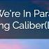 Like We Re In Paradise Loving Caliber Lyrics