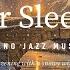 Snowfall Night Jazz Piano Relaxing Jazz Instrumental Music Soft Jazz BGM Sleep Jazz Music