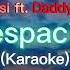 Luis Fonsi Despacito Ft Daddy Yankee Karaoke