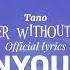 Tano Better Without You Official Lyric Video SLOWED REVERBED