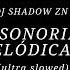 1h Ultra Slowed SLIDE SONORIDADE MELÓDICA 2 DJ SHADOW ZN