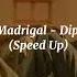 Madrigal Dip