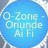 O Zone Oriunde Ai Fi