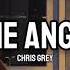 Chris Grey MAKE THE ANGELS CRY Lyrics