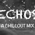 Best Of Echos A Chillout Mix