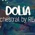 DOLIA Full Orchestral Remake