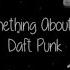 Daft Punk Something About Us Sub Español