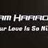 Tam Harrow Your Love Is So Nice Extended Unofficial Mix Manuel Rios