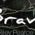 Riley Pearce Brave Lyrics