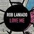 Rob Laniado Love Me Original Mix