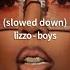 Lizzo Boys Slowed Down