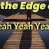 Yeah Yeah Yeahs Ft Perfume Genius Spitting Off The Edge Of The World Lyrics