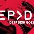 Say Hello Deep Dish Goes Deep Extended Remix