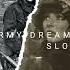 Army Dreamers Slowed Reverbed