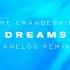 The Cranberries Dreams ANELOS Remix