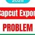 Capcut Export Problem No Internet Connection Capcut No Internet Connection Problem Capcut App