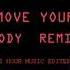 1 HOUR Move Your Body Remix 1 Tiếng Nhạc Tik Tok Gây Nghiện TTA Channel