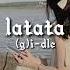 Latata By G I Dle Speed Up