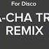 CHA CHA TROLL REMIX DISCO REMIX