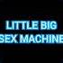 Little Big Sex Machine