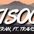 Ed Sheeran Antisocial Lyrics Ft Travis Scott