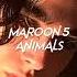Maroon 5 Animals Sped Up Reverb Baby I M Preying On You Tonight Tiktok Version