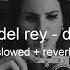 Lana Del Rey Dealer Slowed Reverb