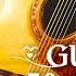 THE MOST BEAUTIFUL MELODIES IN GUITAR HISTORY TOP 30 GUITAR MUSIC CLASSICAL