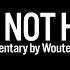 I M NOT HIM A Documentary By Wouter Bouvijn