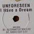 UNFORESEEN I HAVE A DREAM ALTERNATIVE MIX ITALODANCE 2001