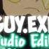 Guy Exe SUPERFRUIT Audio Edit