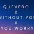 Quevedo X Without You X Don T You Worry Child