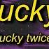 Lucky Twice Lucky NightcoreTikTok Version Lyrics I M So Lucky Lucky I M So Lovely Lovely 1