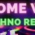 Come Home With Me Techno Remix