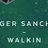 Roger Sanchez Walkin