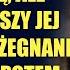 Usłyszawszy Jej Słowa Na Pożegnanie Zbladł A Potem