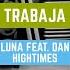 Trabaja By DJ Ricky Luna Feat Dan Sur DJ HighTimes Moombahton Zumba Sneak Peek