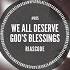 We All Deserve God S Blessings