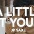 JP Saxe A Little Bit Yours Lyrics